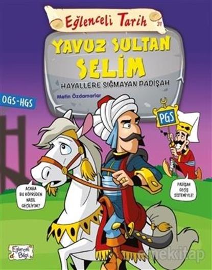 Resim Eğlenceli Tarih 31: Yavuz Sultan Selim - Hayallere Sığmayan Padişah
