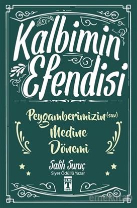 Resim Kalbimin Efendisi - Peygamberimizin Medine Dönemi